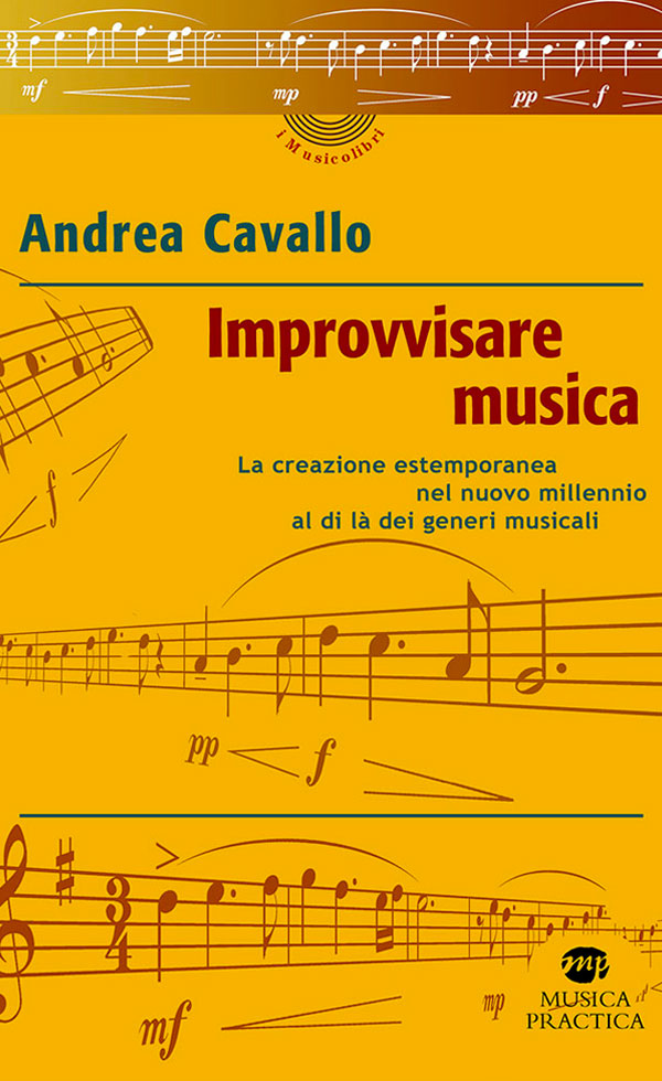 "Improvvisare musica" di Andrea Cavallo