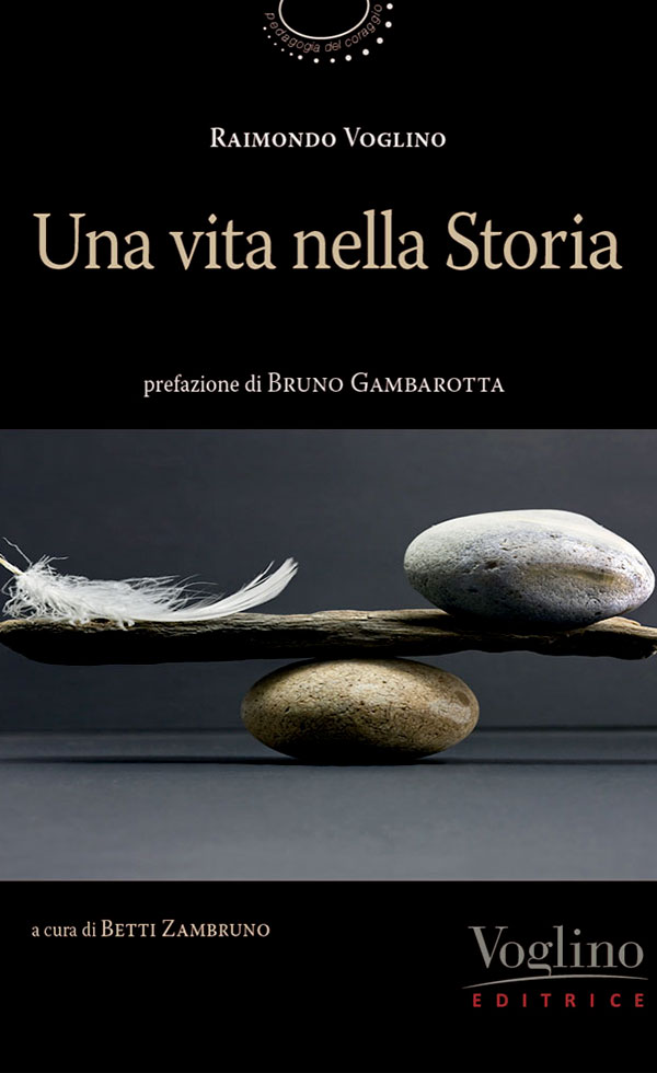 Una vita nella Storia di Raimondo Voglino